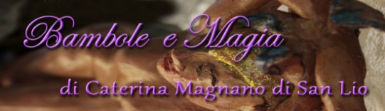 Bambole e Magia di Caterina Magnano di San Lio